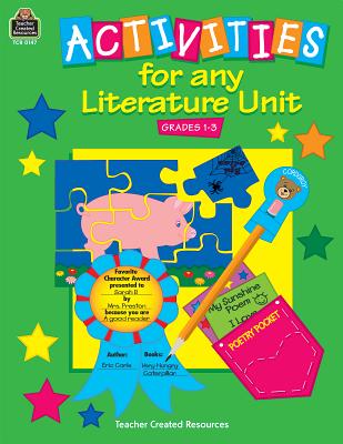 Activities for Any Literature Unit - Kilpatrick, Susan, and Carey, Patsy, and Holzschuher, Cynthia