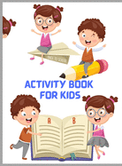 Activity Book for Kids: Activity Book for Kids: Word Search 11pages, Mazes 20 Pages, Sudoku 11 Pages, Coloring Pages 24 for Kids 6-8 Ages and Kindergarten.