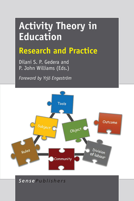 Activity Theory in Education: Research and Practice - Gedera, Dilani S P, and Williams, P John