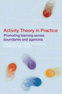 Activity Theory in Practice: Promoting Learning Across Boundaries and Agencies