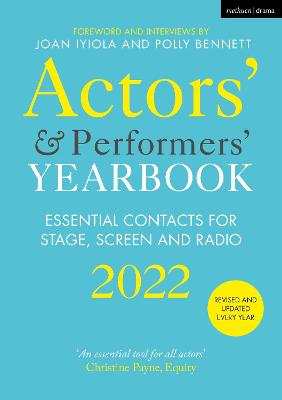 Actors' and Performers' Yearbook 2022: Essential Contacts for Stage, Screen and Radio - Iyiola, Joan (Foreword by), and Bennett, Polly (Foreword by)