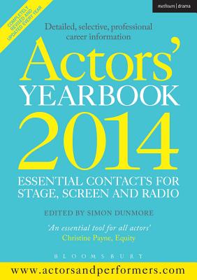 Actors' Yearbook 2014 - Dunmore, Simon, and Lissenden, Hilary (Associate editor)