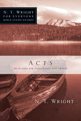 Acts: 24 Studies for Individuals and Groups - Wright, N T, and Larsen, Dale, and Larsen, Sandy