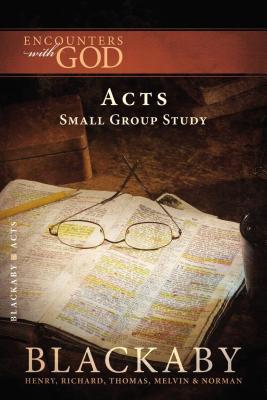 Acts: A Blackaby Bible Study Series - Blackaby, Henry, and Blackaby, Richard, and Blackaby, Tom