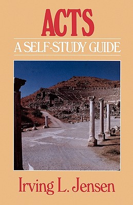 Acts: A Self-Study Guide - Jensen, Irving L, B.A., S.T.B., Th.D.