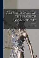 Acts and Laws of the State of Connecticut