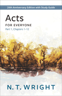 Acts for Everyone, Part 1: 20th Anniversary Edition with Study Guide, Chapters 1-12