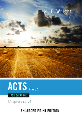 Acts for Everyone, Part Two: Chapters 13-28 - Wright, N T
