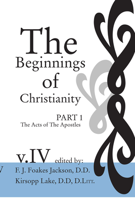 Acts of the Apostles: English Translation and Commentary - Cadbury, Henry J, and Jackson, F J Foakes (Editor), and Lake, Kirsopp (Editor)