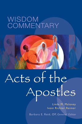 Acts of the Apostles: Volume 45 - Maloney, Linda M, and Richter Reimer, Ivoni, and Jennings, Willie James (Afterword by)