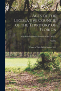 Acts of the Legislative Council of the Territory of Florida: Passed at Their Eighth Session, 1829; 1829