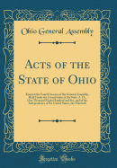 Acts of the State of Ohio: Enacted the Fourth Session of the General Assembly, Held Under the Constitution of the State, A. D., One Thousand Eight Hundred and  ve, and of the Independence of the United States, the Thirtieth (Classic Reprint)