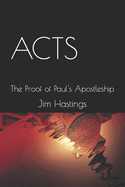 Acts: The Proof of Paul's Apostleship
