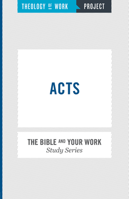 Acts - Theology of Work Project Inc (Creator)