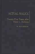 Actual Malice: Twenty-Five Years After Times V. Sullivan