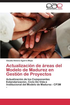 Actualizacion de Areas del Modelo de Madurez En Gestion de Proyectos - Aguirre Mejia Claudia Ximena