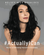 #Actuallyican: The Art of Affirming Yourself to Greatness