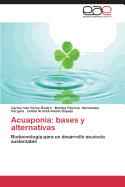 Acuaponia: Bases y Alternativas