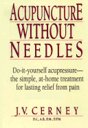 Acupuncture Without Needles - Cerney, J V, Dr.