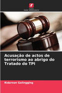 Acusao de actos de terrorismo ao abrigo do Tratado do TPI