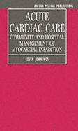 Acute Cardiac Care: Community and Hospital Management of Myocardial Infarction