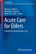 Acute Care for Elders: A Model for Interdisciplinary Care