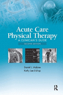 Acute Care Physical Therapy: A Clinician's Guide