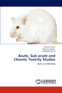 Acute, Sub Acute and Chronic Toxicity Studies
