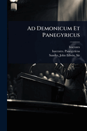 Ad Demonicum Et Panegyricus