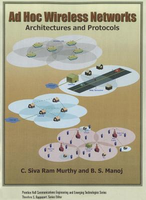 Ad Hoc Wireless Networks (paperback): Architectures and Protocols - Murthy, C. Siva Ram, and Manoj, B. S.