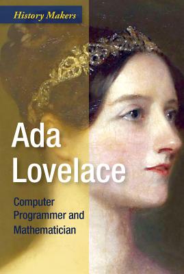 ADA Lovelace: Computer Programmer and Mathematician - Hurt, Avery Elizabeth