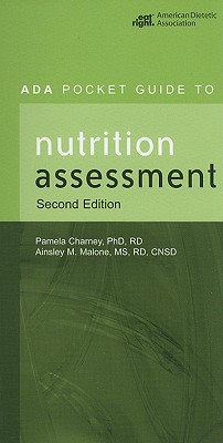 ADA Pocket Guide to Nutrition Assessment - Charney, Pamela, and Malone, Ainsley M