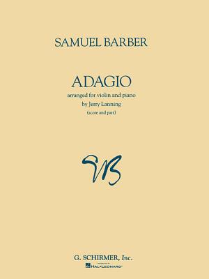 Adagio For Strings Opus 11 - Barber, Samuel (Composer), and Lanning, Jerry (Creator)