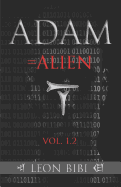 Adam = Alien: Unveiling Our True Origins