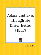 Adam and Eve: Though He Knew Better