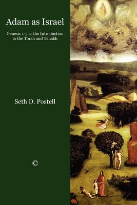 Adam as Israel: Genesis 13 as the Introduction to the Torah and Tanakh - Postell, Seth D.