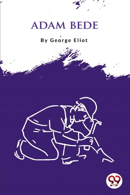 Adam Bede - Eliot, George