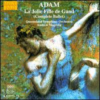Adam: La Jolie Fille de Gand (Complete Ballet) - Queensland Symphony Orchestra; Andrew Mogrelia (conductor)