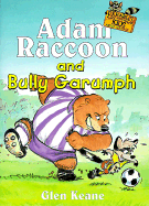 Adam Raccoon and Bully Garumph