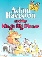 Adam Raccoon and the King's Big Dinner