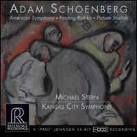 Adam Schoenberg: American Symphony; Finding Rothko; Picture Studies - Kansas City Symphony; Michael Stern (conductor)