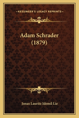 Adam Schrader (1879) - Lie, Jonas Lauritz Idemil