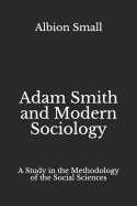 Adam Smith and Modern Sociology: A Study in the Methodology of the Social Sciences