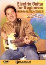 Adam Traum: Electric Guitar for Beginners, Vol. 1 - Getting Started