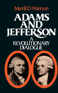 Adams and Jefferson: A Revolutionary Dialogue