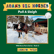 Adam's Big Horses: Pull A Sleigh