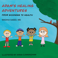 Adam's Healing Adventures: From Sickness to Health