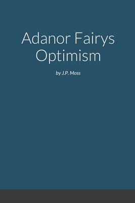 Adanor fairys optimism - Moss, J P