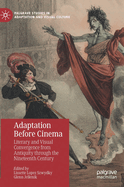 Adaptation Before Cinema: Literary and Visual Convergence from Antiquity through the Nineteenth Century