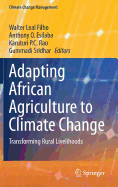 Adapting African Agriculture to Climate Change: Transforming Rural Livelihoods